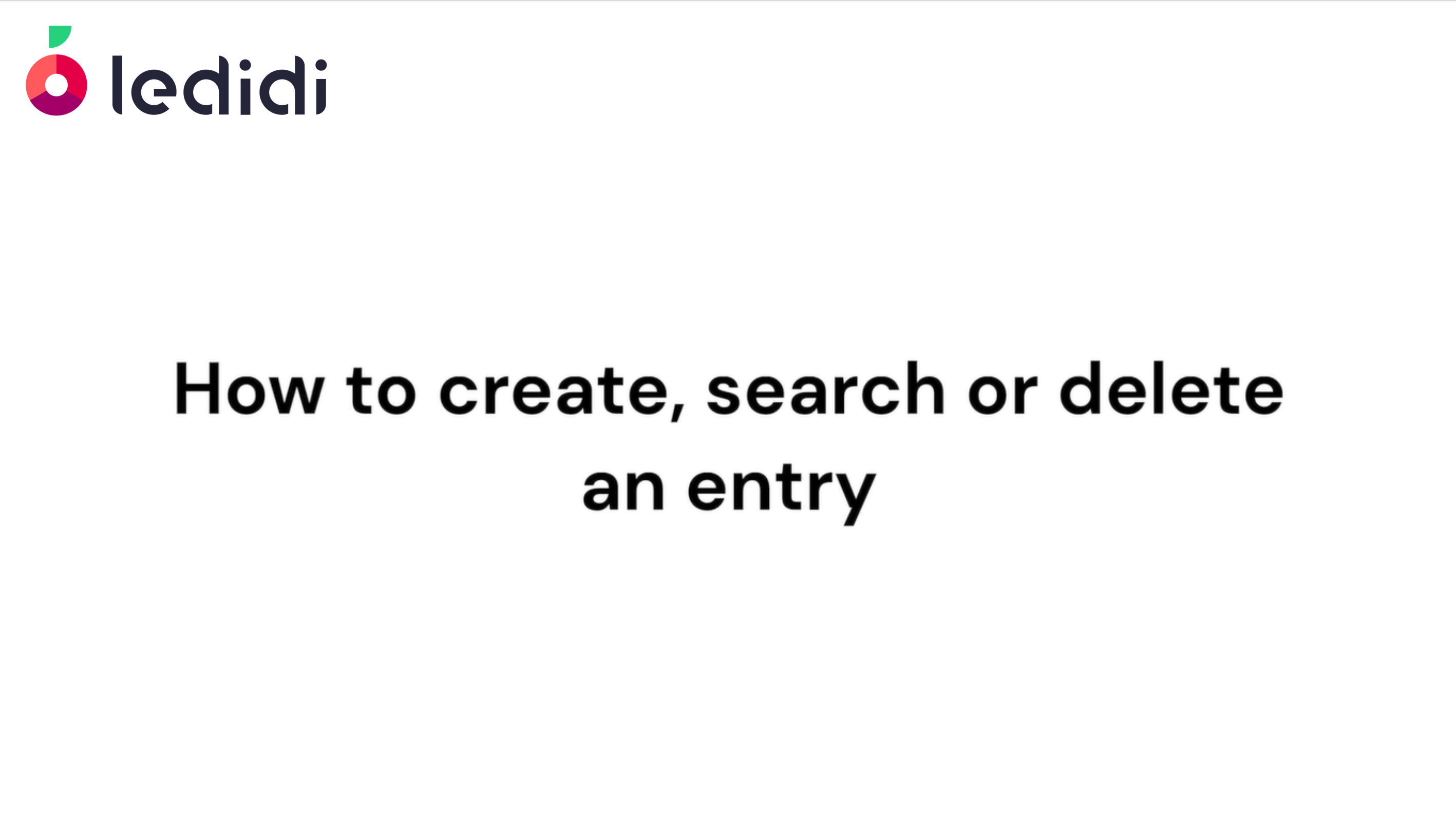 How to create, search or delete an entry