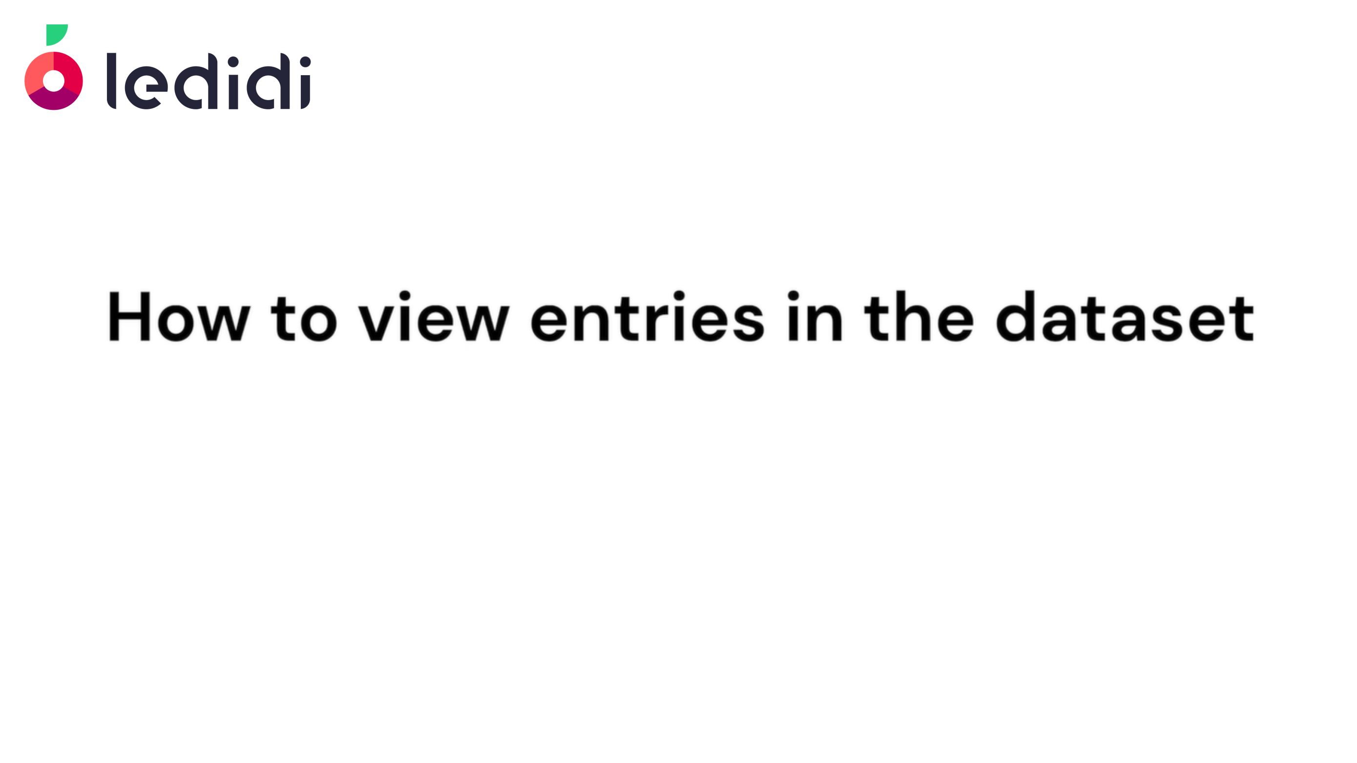 How to view entries in the dataset